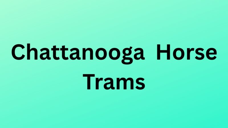 Chattanooga Horse Trams